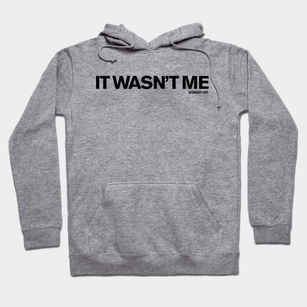 It Wasn't Me (Shaggy) Hoodie by FUN DMC 